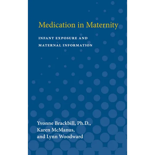 Medication in Maternity: Infant Exposure and Maternal Information - Paperback