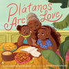 Plátanos Are Love - Hardcover