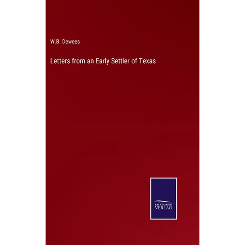 Letters from an Early Settler of Texas - Hardcover