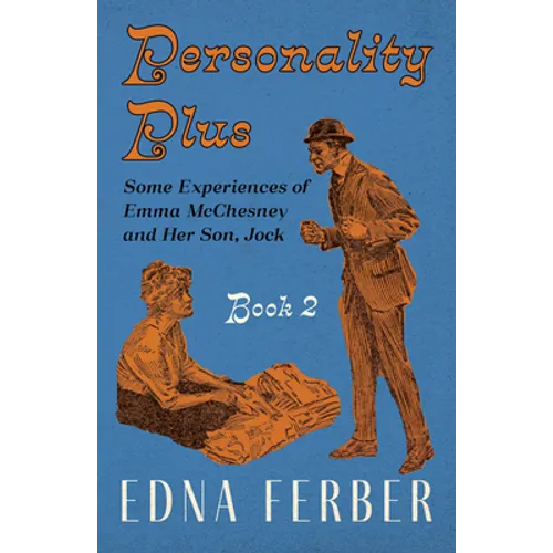 Personality Plus - Some Experiences of Emma McChesney and Her Son, Jock - Book 2;With an Introduction by Rogers Dickinson - Paperback