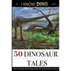 50 Dinosaur Tales: And 108 More Discoveries From the Golden Age of Dinos - Paperback