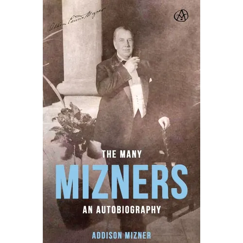 The Many Mizners: An Autobiography - Paperback