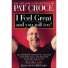 I Feel Great and You Will Too!: An Inspiring Journey of Success with Practical Tips on How to Score Big in Life - Paperback