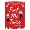 Fool Me Twice at Christmas: A Fake Relationship, Small Town, Holiday Romantic Comedy - Paperback