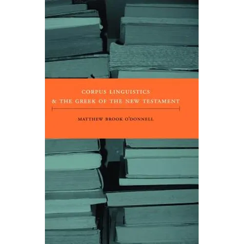Corpus Linguistics and the Greek of the New Testament - Hardcover