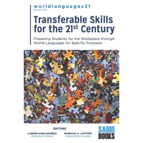Transferable Skills for the 21st Century: Preparing Students for the Workplace through World Languages for Specific Purposes - Paperback