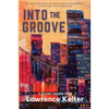 Into the Groove: A Steady Groove Deed - Paperback