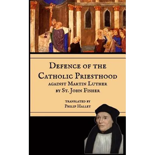 Defence of the Catholic Priesthood: Against Martin Luther - Paperback