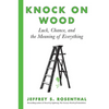 Knock on Wood: Luck, Chance, and the Meaning of Everything - Paperback