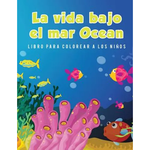 La vida bajo el mar Ocean Libro para colorear a los niños - Paperback