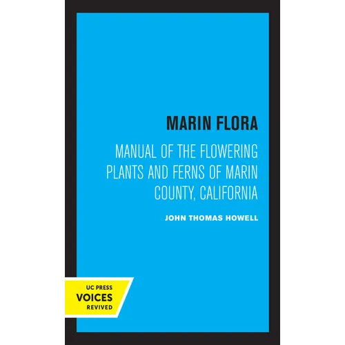 Marin Flora: Manual of the Flowering Plants and Ferns of Marin County, California - Hardcover