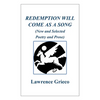 Redemption Will Come As a Song: (New and Selected Poetry and Prose) - Paperback