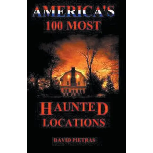 America's 100 Most Haunted Locations - Paperback
