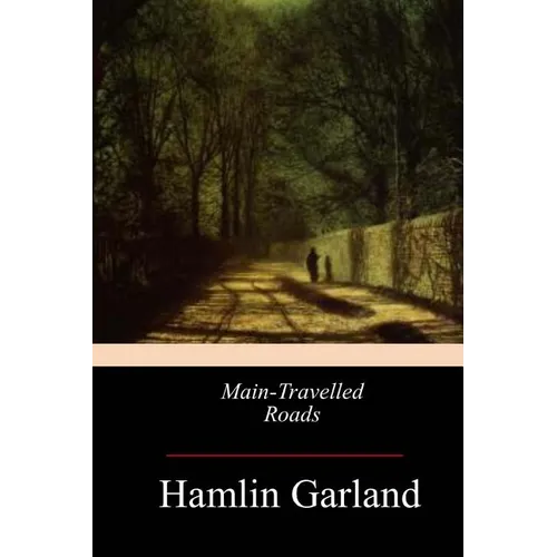 Main-Travelled Roads - Paperback