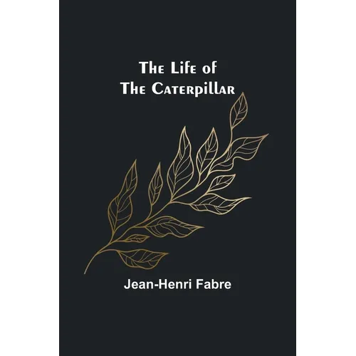 The Life of the Caterpillar - Paperback