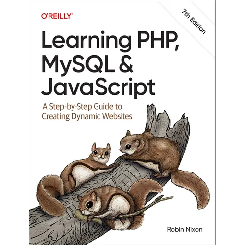 Learning Php, MySQL & JavaScript: A Step-By-Step Guide to Creating Dynamic Websites - Paperback
