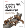 Learning Php, MySQL & JavaScript: A Step-By-Step Guide to Creating Dynamic Websites - Paperback
