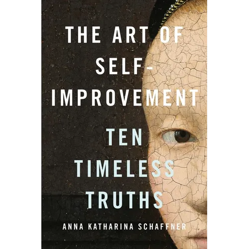 The Art of Self-Improvement: Ten Timeless Truths - Hardcover