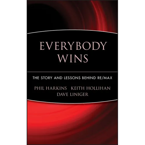 Everybody Wins: The Story and Lessons Behind Re/Max - Hardcover