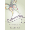 15 Seconds to Glory! An Everlasting Journey - Paperback
