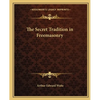 The Secret Tradition in Freemasonry - Paperback