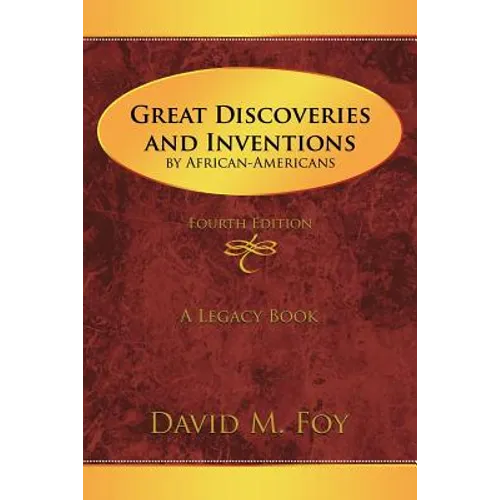 Great Discoveries and Inventions by African-Americans: Fourth Edition - Paperback
