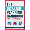 The Disaster Planning Handbook for Libraries - Paperback