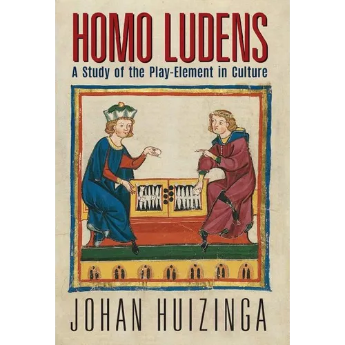 Homo Ludens: A Study of the Play-Element in Culture - Hardcover