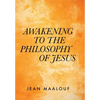 Awakening to the Philosophy of Jesus - Hardcover