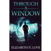 Through A Window - Hardcover