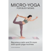 Micro-Yoga for Busy Moms - Paperback