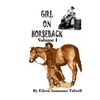 Girl on Horseback Volume I - Paperback