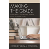 Making the Grade: Reimagining the Graduate Seminar Essay in Literary Studies - Paperback