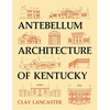 Antebellum Architecture of Kentucky - Paperback