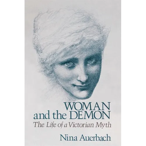 Woman and the Demon: The Life of a Victorian Myth - Paperback