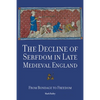 The Decline of Serfdom in Late Medieval England: From Bondage to Freedom - Paperback