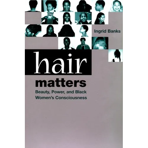 Hair Matters: Beauty, Power, and Black Women's Consciousness - Paperback