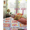 Hexa-Go-Go: English Paper Piecing - 16 Quilt Projects - Paperback