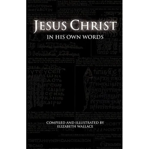 Jesus Christ In His Own Words - Paperback
