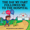 The Day My Fart Followed me to the Hospital - Paperback