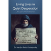 Living Lives in Quiet Desperation: ...the pain of homelessness - Paperback