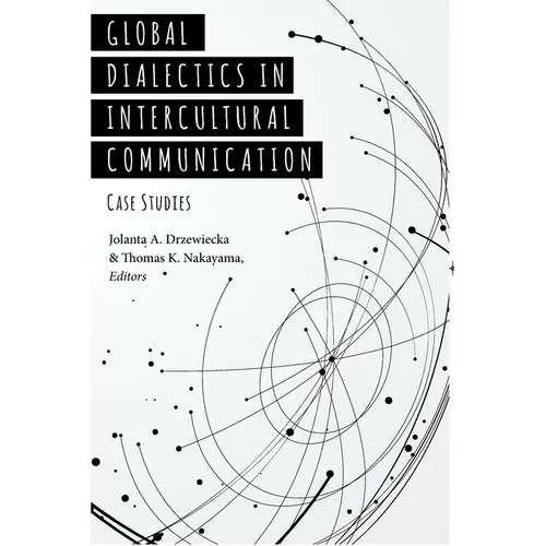 Global Dialectics in Intercultural Communication: Case Studies - Paperback