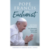 Pope Francis on Eucharist: 100 Daily Meditations for Adoration, Prayer, and Reflection - Paperback