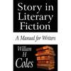 Story in Literary Fiction: A Manual for Writers - Paperback