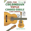 The Colombian Chord Bible: Traditional & Modern Tunings 2,880 Chords - Hardcover