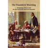 The Founders' Warning: Democracy, Power, and the Survival of the American Republic - Paperback