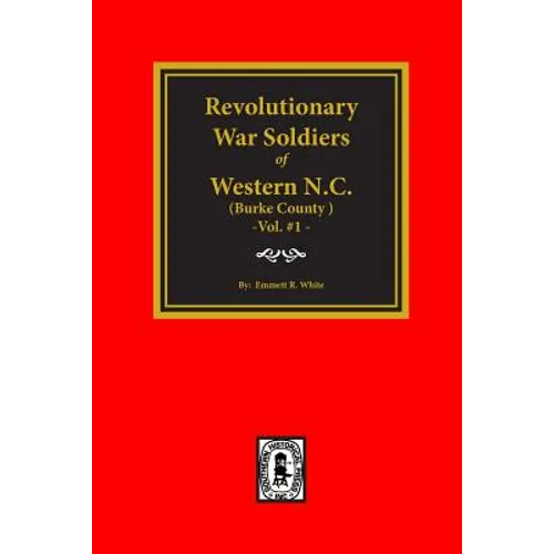 (Burke County, NC) Revolutionary War Soldiers of Western North Carolina (Vol. #1) - Paperback