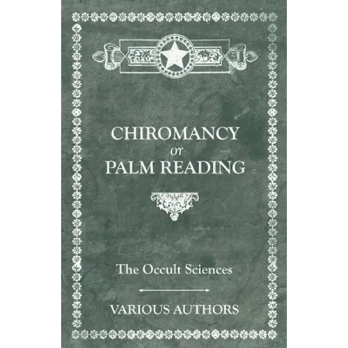 The Occult Sciences - Chiromancy or Palm Reading - Paperback