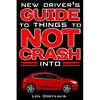 New Driver's Guide to Things to NOT Crash Into: A Funny Gag Driving Education Book for New and Bad Drivers - Paperback