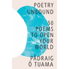 Poetry Unbound: 50 Poems to Open Your World - Hardcover